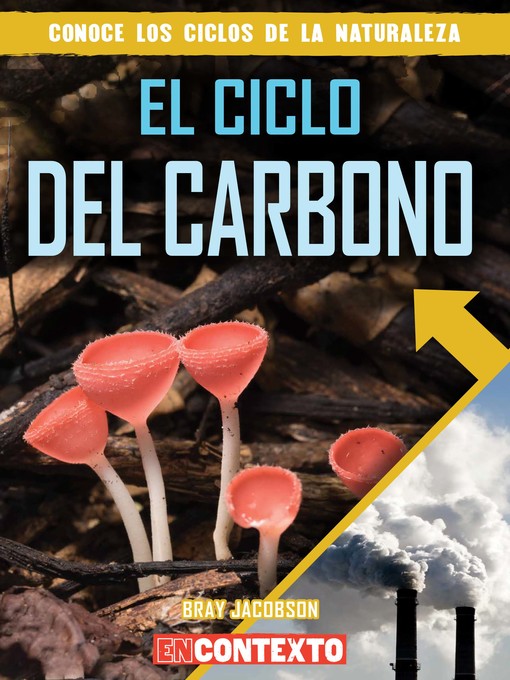 Title details for El ciclo del carbono (The Carbon Cycle) by Bray Jacobson - Available